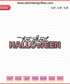 Hot Ghoul Halloween Embroidery Design File: Spooky machine embroidery patterns, ghostly stitches, trick-or-treat theme.