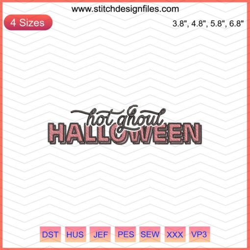 Hot Ghoul Halloween Embroidery Design File: Spooky machine embroidery patterns, ghostly stitches, trick-or-treat theme.