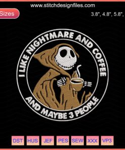 Halloween machine embroidery design with "I Like Nightmare and Coffee and Maybe 3 People" text, vibrant spooky-themed patterns.