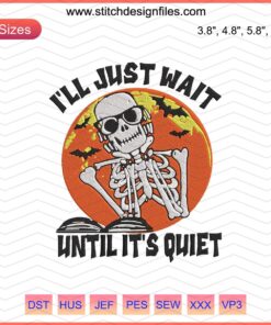 Halloween Machine Embroidery Design: "I'll Just Wait Until It's Quiet", spooky embroidery file, ghost-themed stitching pattern.