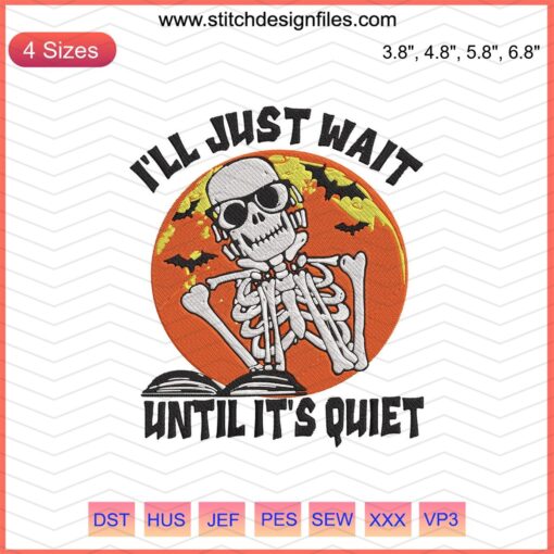 Halloween Machine Embroidery Design: "I'll Just Wait Until It's Quiet", spooky embroidery file, ghost-themed stitching pattern.