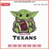 Baby Yoda with Houston Texans Machine Embroidery Design File featuring team logo and colors, perfect for NFL fans.