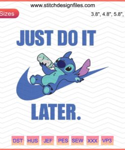 Stitch Nike embroidery design featuring "Just Do It Later" slogan, compatible with embroidery machines.