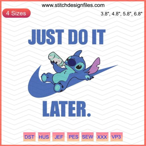 Stitch Nike embroidery design featuring "Just Do It Later" slogan, compatible with embroidery machines.