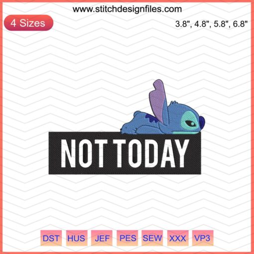Stitch Not Today embroidery file: humorous text design for embroidery machines, digital download, unique Stitch embroidery pattern.