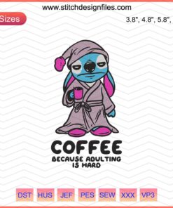 Stitch Coffee Because Adulting is Hard Embroidery Design File, Digital Embroidery for Sewing Machine, Humorous Coffee Motif
