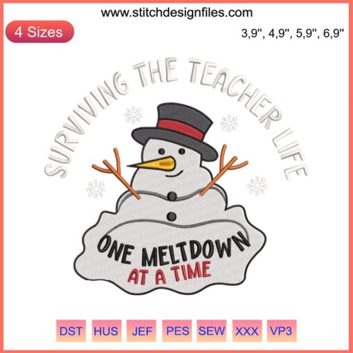 Snowman embroidery design with festive hat, "Surviving The Teacher Life, One Meltdown At A Time" Christmas theme.