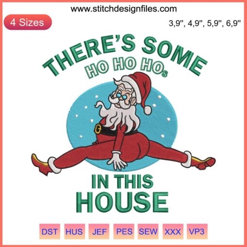 Santa Claus embroidery with humorous "Ho Ho Hos In This House" text on a festive Christmas-themed background.
