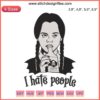 "Wednesday I Hate People Embroidery | Wednesday Addams Movie Design with gothic typography, trending digital file download"