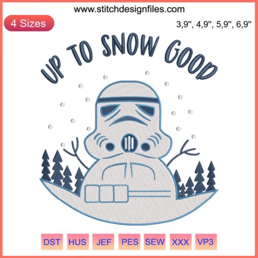 Star Wars Stormtrooper Snowman Embroidery Design - "Up To Snow Good" Christmas File for Digital Download Embroidery Pattern.