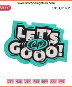 Colorful "Let's Go" embroidery design on fabric, featuring vibrant florals and trending patterns, perfect for modern crafting projects.
