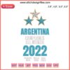 Argentina Campeones Del Mundo 2022 Embroidery Design File featuring Messi World Cup 2022 Machine Stitch Pattern
