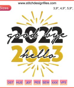 Hello 2023 festive embroidery design with "Goodbye 2022, Happy New Year 2023" text; digital file download for crafting.