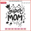 Super Mom Embroidery Design: Mother's Day Gift, Super Mama Machine File, Cute and Unique Embroidery for Mom