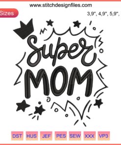 Super Mom Embroidery Design: Mother's Day Gift, Super Mama Machine File, Cute and Unique Embroidery for Mom