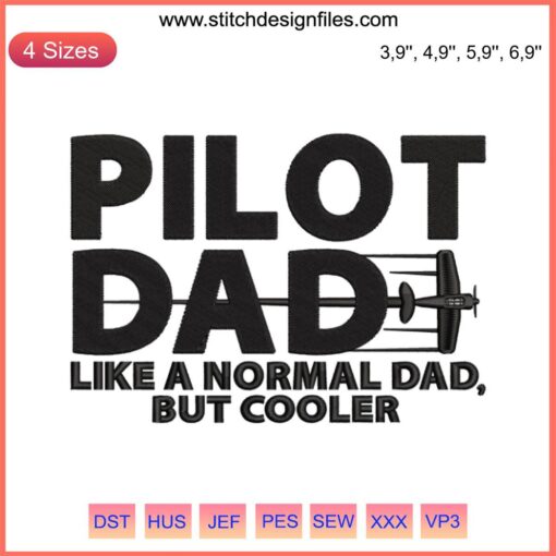 "Pilot Dad Embroidery Design: Cool Father's Day Machine File, Unique Text 'Like A Normal Dad But Cooler' for DIY Gifts"