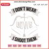 Embroidery design: "I Don’t Wear Bows, I Shoot Them" with archery-target and arrow motifs, ideal for hunting enthusiasts.