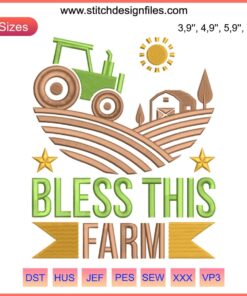 "Bless This Farm Embroidery Design: Rustic Farmhouse Life, Tractor, Barn, Sunflower - Digital Machine Embroidery File"