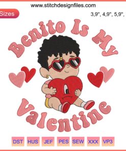 Baby Bad Bunny Valentine Embroidery Design File: "Benito Is My Valentine" with cute rabbit motif for machine embroidery.