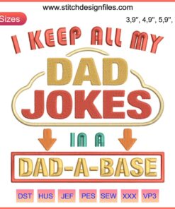 Vintage Father's Day embroidery file with "I Keep All My Dad Jokes In A Dad-A-Base" humorous text design.