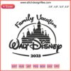 Walt Disney Family Vacation 2023 Embroidery, Disney World Family Trip Machine Design with Castle and Mickey Ears