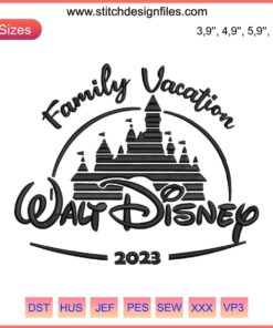 Walt Disney Family Vacation 2023 Embroidery, Disney World Family Trip Machine Design with Castle and Mickey Ears
