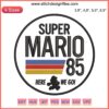Super Mario 85 Embroidery Design File: Retro Nintendo Machine, Vintage Mario Bros, "Here We Go" Text, Iconic Gaming Design