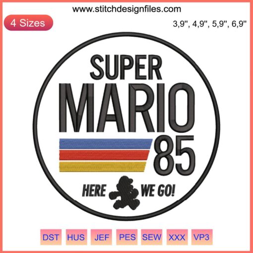 Super Mario 85 Embroidery Design File: Retro Nintendo Machine, Vintage Mario Bros, "Here We Go" Text, Iconic Gaming Design