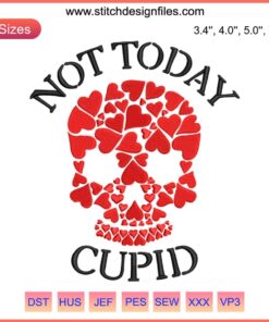 Anti-Valentine Skull Embroidery Design, Not Today Cupid, Hearts Machine File, Edgy & Unique Valentine's Pattern.