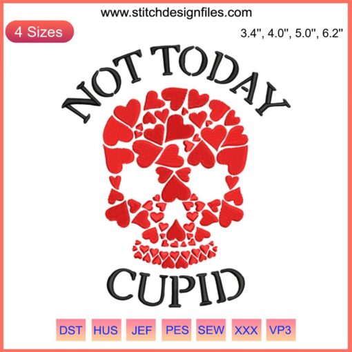 Anti-Valentine Skull Embroidery Design, Not Today Cupid, Hearts Machine File, Edgy & Unique Valentine's Pattern.