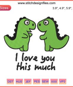 T-Rex Couple Valentine Embroidery Design | Cute Dinosaur Love | I Love You This Much Digital File | Romantic Gift Idea