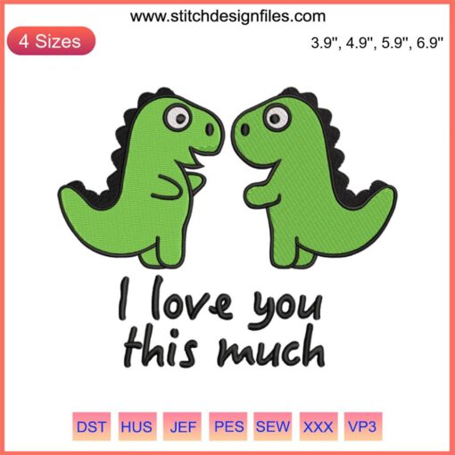 T-Rex Couple Valentine Embroidery Design | Cute Dinosaur Love | I Love You This Much Digital File | Romantic Gift Idea