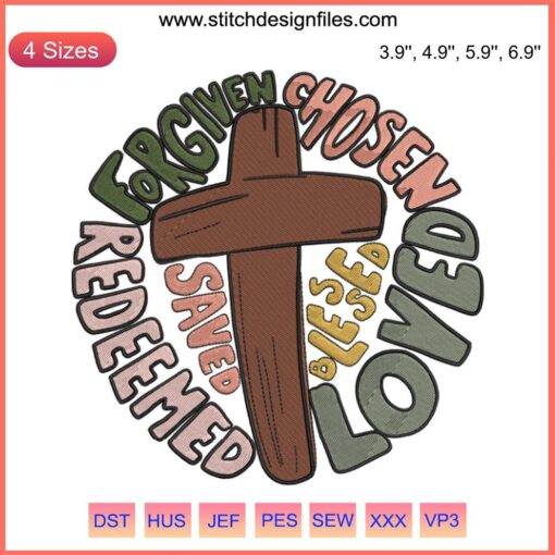 Christian Embroidery Design: "Chosen Blessed Forgiven Redeemed" with Saved Loved Themes, Machine Embroidery Pattern.