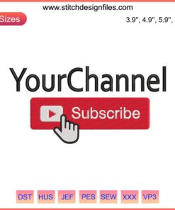 Custom YouTube Channel Name Subscribe Embroidery Design File: Personalize channel branding with a unique, digital embroidery design.