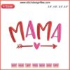 Mama With Heart Arrow Love Embroidery Design | Mother's Day Gift | Creative Embroidery Art | Heartfelt Mom Design
