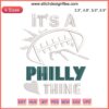 Philadelphia Eagles "It’s a Philly Thing" embroidery design file, showcasing iconic football phrase. Downloadable stitching pattern.
