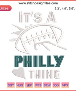 Philadelphia Eagles "It’s a Philly Thing" embroidery design file, showcasing iconic football phrase. Downloadable stitching pattern.