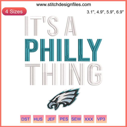 Philadelphia Eagles embroidery design featuring "It’s a Philly Thing" slogan; perfect for football fans and apparel.