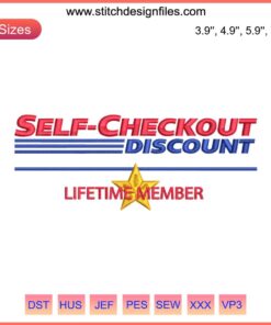 "Self Checkout Discount Embroidery: Lifetime Member Machine Design with vibrant patterns, perfect for modern DIY enthusiasts."