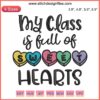 Teacher Valentine's Day Embroidery Design: "My Class Is Full of Sweethearts" with colorful hearts, perfect for classroom decor.