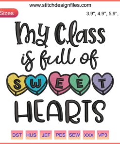 Teacher Valentine's Day Embroidery Design: "My Class Is Full of Sweethearts" with colorful hearts, perfect for classroom decor.