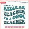 Cool Teacher Embroidery Design | Fun Back to School Teacher Quote File | "I'm Not Like A Regular Teacher I'm A Cool Teacher"