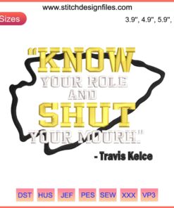 Kansas City Chiefs Travis Kelce Embroidery: "Know Your Role and Shut Your Mouth" Design, Bold Red & Yellow Stitching