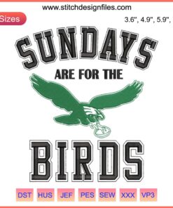 Philadelphia Eagles embroidery design: "Sundays Are For The Birds" football machine embroidery, perfect for fans.