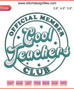 Cool Teachers Club Embroidery: School Spirit Design, showcasing "Official Member Cool Teachers Club" in vibrant thread.