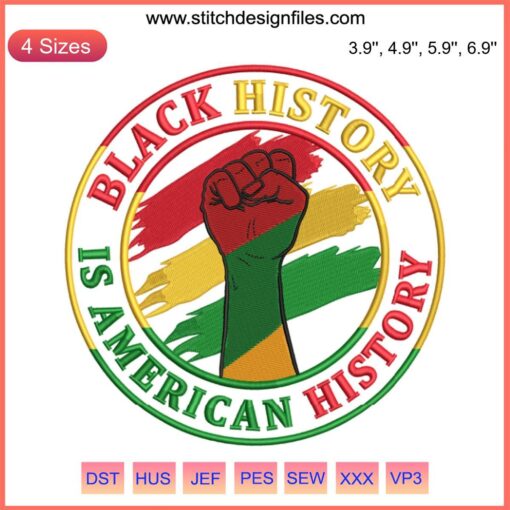 "Black History Is American History" embroidery design file; concise, impactful Black History Month design for apparel, crafts.