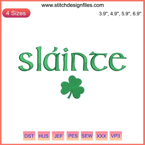 "Green shamrock embroidery design with 'Slainte' text, perfect for St. Patrick's Day. Lucky Irish decor, festive and charming."
