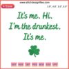 "Funny St. Patrick's Day Embroidery with 'It's Me Hi I'm The Drunkest' text, 2023 Design File, Green Clover Pattern"