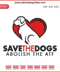 Save the Dogs Embroidery Design: "Abolish the ATF" with Dog Rescue Theme, Vibrant Colors, Perfect for Animal Advocates