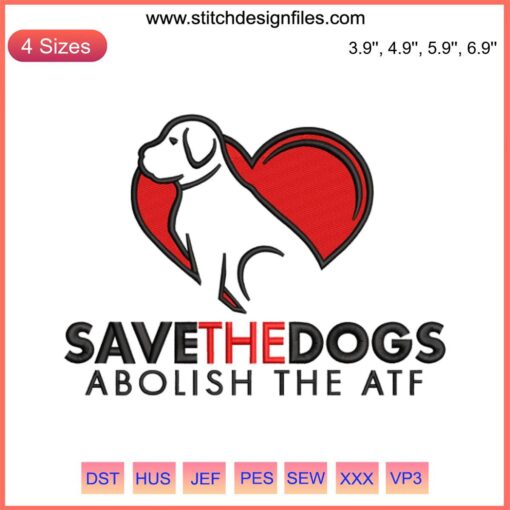 Save the Dogs Embroidery Design: "Abolish the ATF" with Dog Rescue Theme, Vibrant Colors, Perfect for Animal Advocates